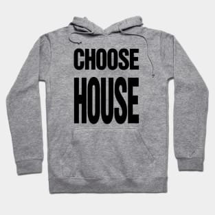 Choose House Hoodie